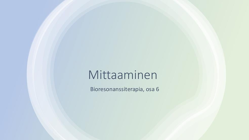 OSA 6. BIORESONANSSITERAPIAAN - nettikurssi by Semba Oy